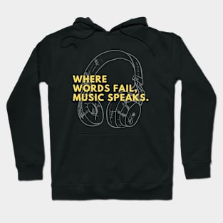 WHERE WORDS FAIL, MUSIC SPEAKS. Hoodie